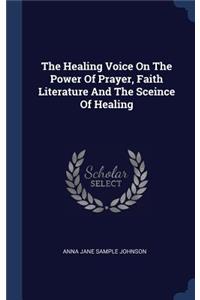 Healing Voice On The Power Of Prayer, Faith Literature And The Sceince Of Healing