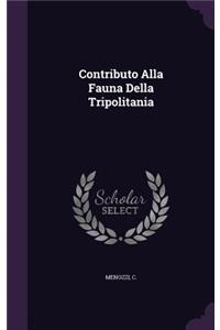 Contributo Alla Fauna Della Tripolitania