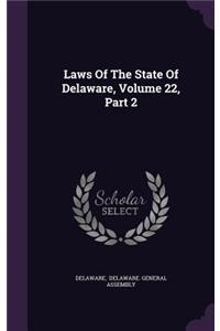 Laws of the State of Delaware, Volume 22, Part 2
