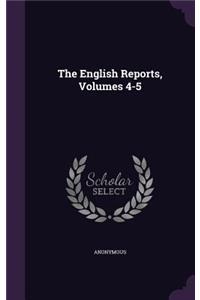 The English Reports, Volumes 4-5