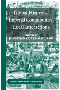 Global Histories, Imperial Commodities, Local Interactions