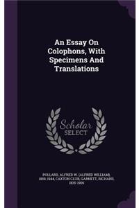 An Essay on Colophons, with Specimens and Translations