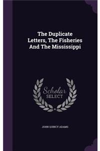 Duplicate Letters, The Fisheries And The Mississippi
