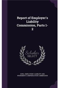 Report of Employer's Liability Commission, Parts 1-2