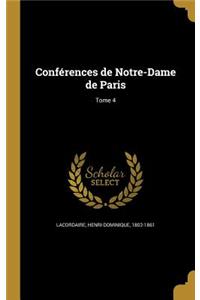 Conférences de Notre-Dame de Paris; Tome 4