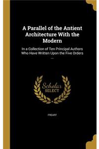 Parallel of the Antient Architecture With the Modern