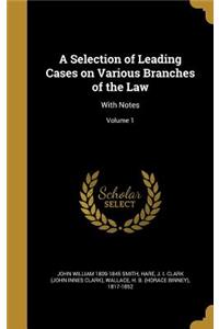 A Selection of Leading Cases on Various Branches of the Law