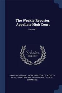 Weekly Reporter, Appellate High Court; Volume 21