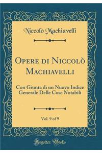 Opere Di Niccolò Machiavelli, Vol. 9 of 9