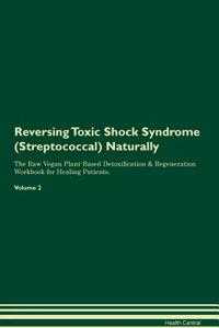 Reversing Toxic Shock Syndrome (Streptococcal)