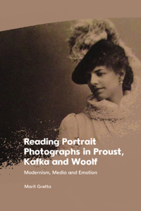 Reading Portrait Photographs in Proust, Kafka and Woolf