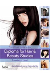 Official Guide to the Diploma in Hair and Beauty Studies at Foundation Level