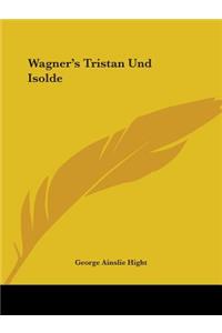 Wagner's Tristan Und Isolde