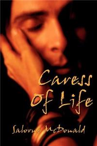 Caress Of Life