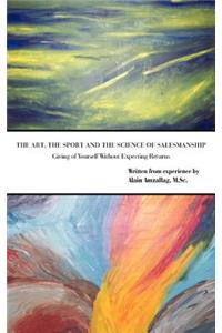 The Art, the Sport and the Science of Salesmanship