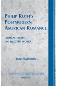 Philip Roth’s Postmodern American Romance