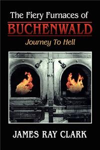 Fiery Furnaces of Buchenwald