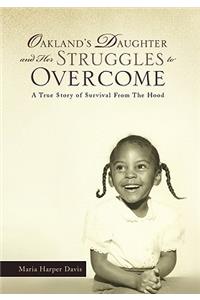 Oakland's Daughter and Her Struggles to Overcome