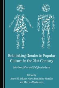 Rethinking Gender in Popular Culture in the 21st Century: Marlboro Men and California Gurls