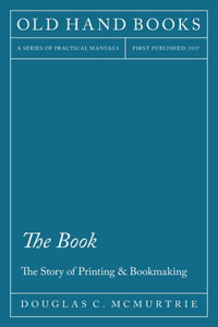 Book - The Story of Printing & Bookmaking