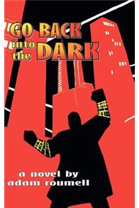 Go Back into the Dark