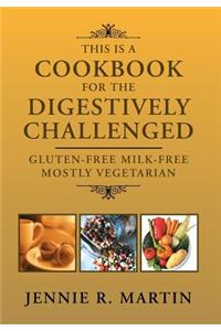 This Is a Cookbook for the Digestively Challenged