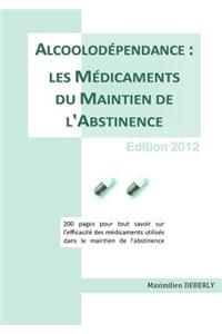 Alcoolodependance : Les Medicaments Du Maintien De L'Abstinence