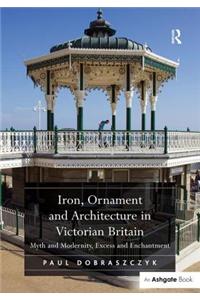 Iron, Ornament and Architecture in Victorian Britain