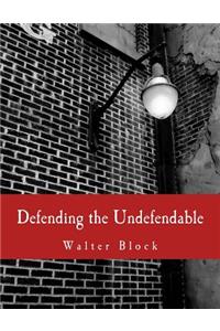 Defending the Undefendable (Large Print Edition)