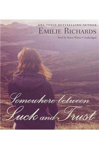 Somewhere Between Luck and Trust