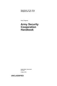 Department of the Army Pamphlet DA Pam 11-31 Army Programs Army Security Cooperation Handbook 5 March 2013
