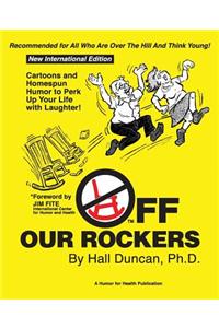 Off Our Rockers: Cartoons and Homespun Humor to Perk Up Your Life with Laughter!