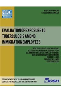 Evaluation of Exposure to Tuberculosis Among Immigration Employees