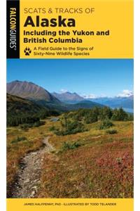 Scats and Tracks of Alaska Including the Yukon and British Columbia