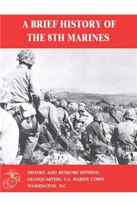 A Brief History of the 8th Marines