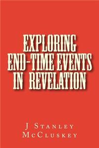 Exploring End-time Events in the Revelation of Jesus Christ