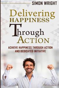 Delivering Happiness Through Action