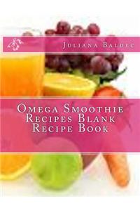 Omega Smoothie Recipes Blank Recipe Book