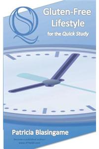 Gluten-Free Lifestyle for the Quick Study - No Dummies - No Idiots