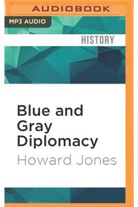Blue and Gray Diplomacy