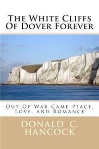 White Cliffs Of Dover Forever