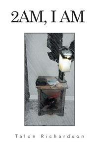 2am, I Am
