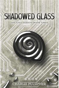 Shadowed Glass