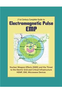 21st Century Complete Guide to Electromagnetic Pulse (EMP)