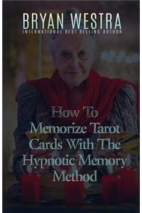 How To Memorize Tarot Cards With The Hypnotic Memory Method