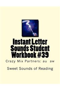 Instant Letter Sounds Student Workbook #39