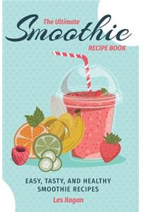 The Ultimate SMOOTHIE RECIPE BOOK