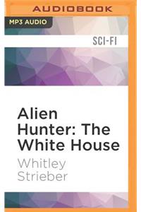 Alien Hunter: The White House