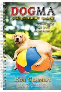 2019 Dogma: A Dog's Guide to Life 18-Month Weekly Planner: By Sellers Publishing