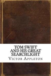 Tom Swift and His Great Searchlight